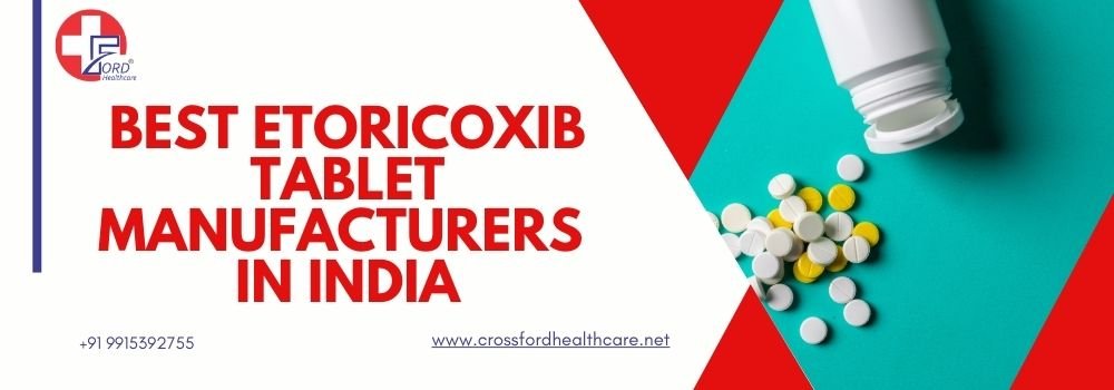 Best Etoricoxib Tablet Manufacturers in India