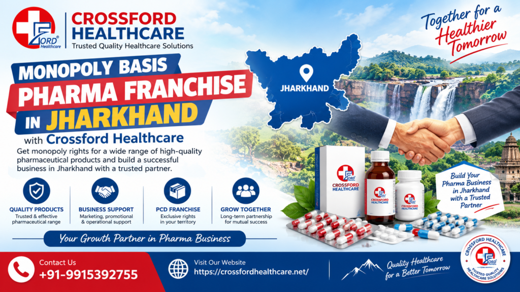 Monopoly Basis Pharma Franchise in Jharkhand is Crossford Healthcare